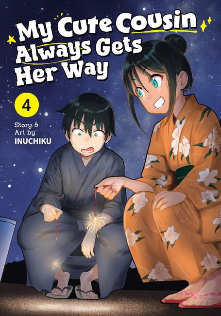 My Cute Cousin Always Gets Her Way My Cute Cousin Always Gets Her Way Vol. 4, (Paperback)