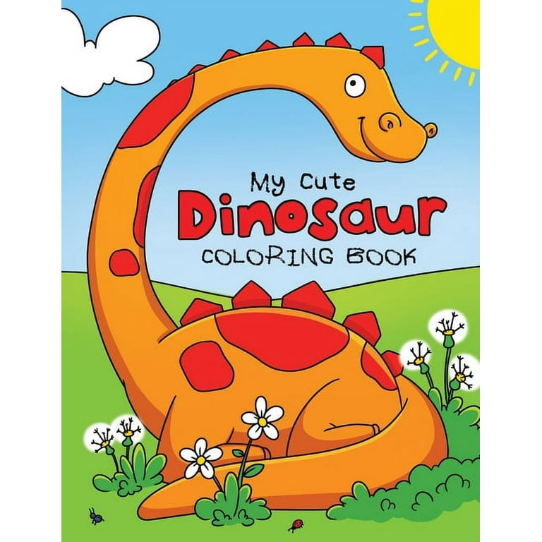 Dinosaur Coloring Book For Kids: Coloring books for kids ages 2-4  dinosaurs, A Fantastic Dinosaur Coloring Book for Boys, Girls, Toddlers,  Preschooler (Paperback)