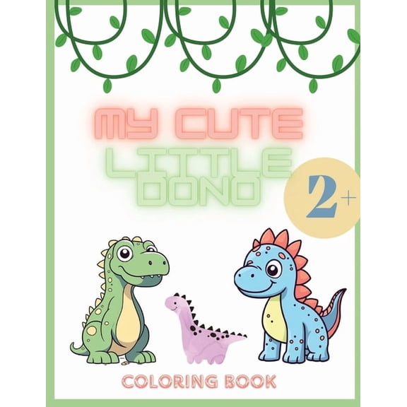 My Cute Little Dino: Coloring book for girls and boy, 2+ coloring book for kids, (Paperback)