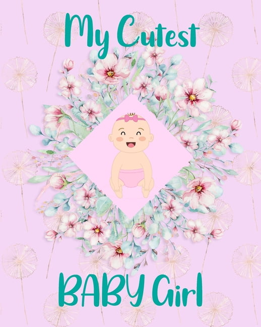 My Cutest Baby Girl Baby First Year Book, Baby keepsake, Baby Journey