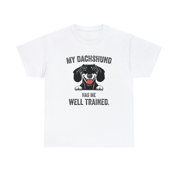 My Dachshund Has Me Well Trained Shirt - Funny Dog Gift for Mom - ID: 322