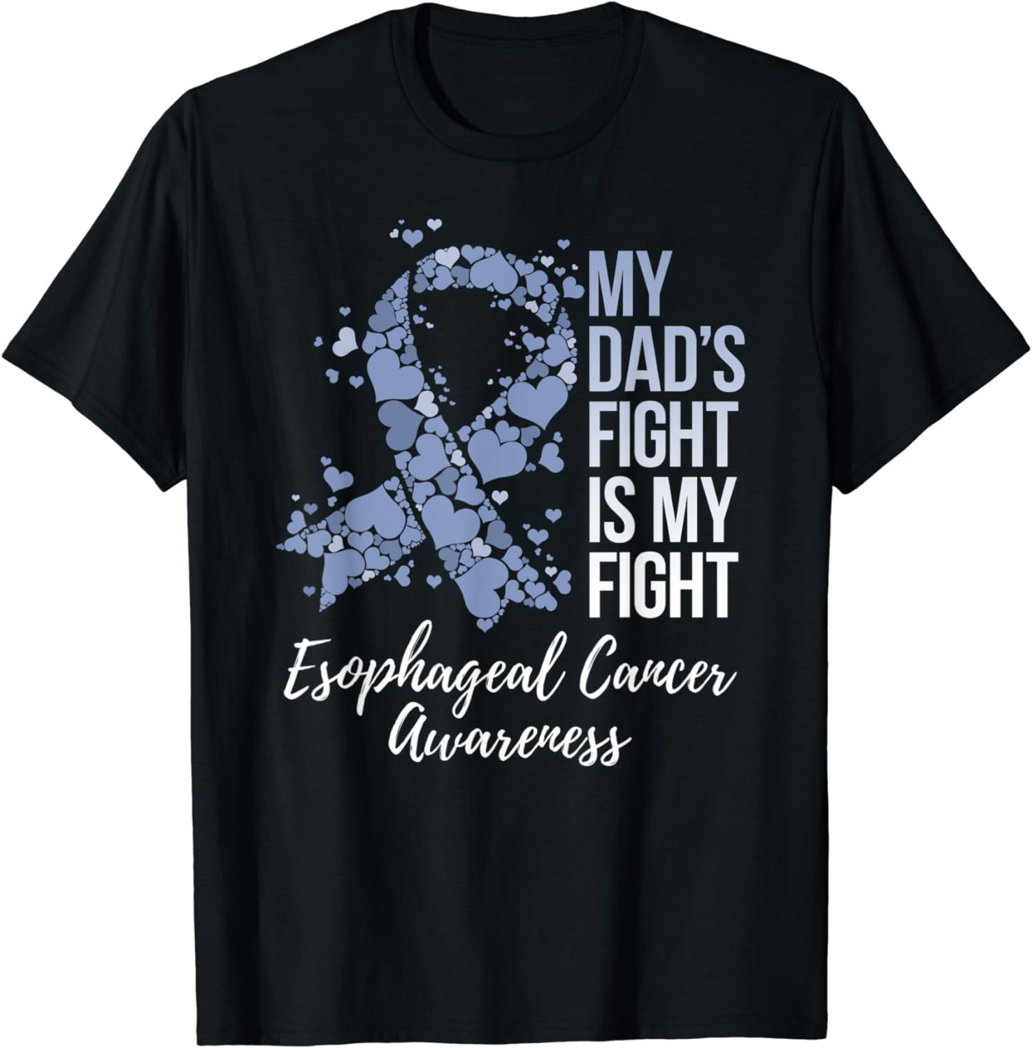 My Dad's Fight Is My Fight Esophageal Cancer Shirt