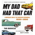 thumbnail image 1 of My Dad Had That Car: A Nostalgic Look at the American Automobile, 1920-1990, (Hardcover), 1 of 1
