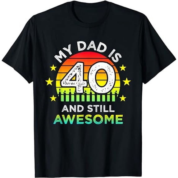 My Dad Is 40 And Still Awesome Vintage 40th Birthday Party T-Shirt