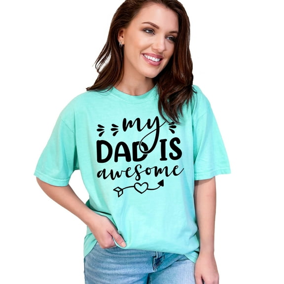 My Dad Is Awesome T-Shirt, Fathers Day Gift, Dad Appreciation Tee, Cute Family T-Shirt, Fun Gift For Fathers, Comfortable Dad Shirt, Chalky Mint Comfort Colors T-Shirt, 2XL