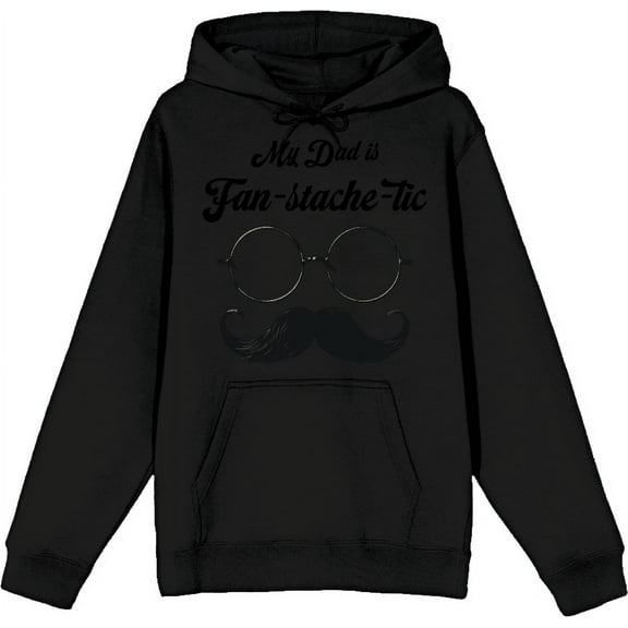 My Dad Is Fan-Tache-Tic Dad Jokes for Father's Day Adult Black Long Sleeve Hoodie-Medium