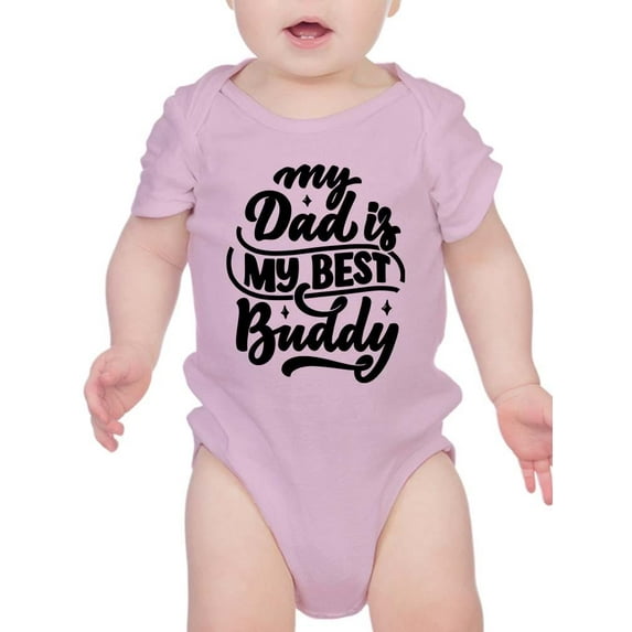 My Dad Is My Best Buddy Bodysuit Infant -Smartprints Designs, 12 Months