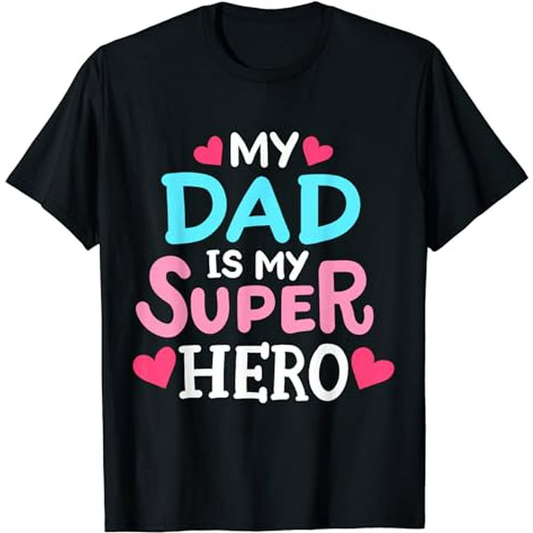 My Dads A Superhero Shirt - Cool Kids T Shirt My Dads A Superhero Shirt - Cool Kids T Shirt