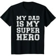 thumbnail image 1 of My Dad Is My Superhero T-Shirt Boy Girl Father's Day Shirt T-Shirt, 1 of 3