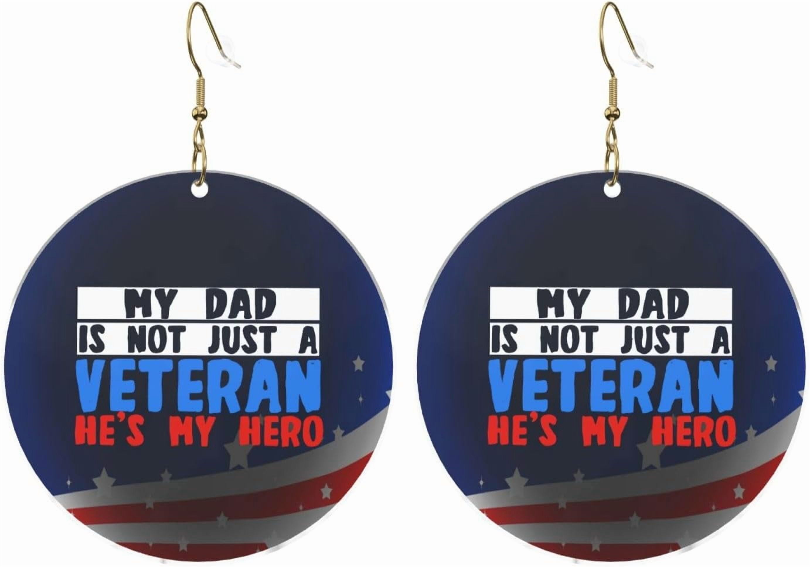 My Dad Is Not Just A Veteran He'S My Hero Classy Round Acrylic Earrings Lightweight Flexible For All Occasions[o058]