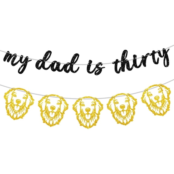 My Dad Is Thirty Black Gold Glitter Cursive Banner with Golden Retriever Dog Cutouts, Dad 30th Birthday Party Decorations