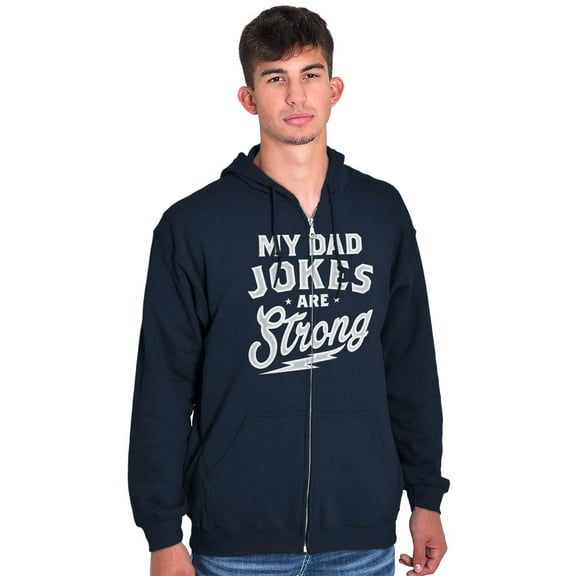 My Dad Jokes Are Strong Funny Fathers Men's Big & Tall Graphic Zip Up Hoodie Brisco Brands 5X