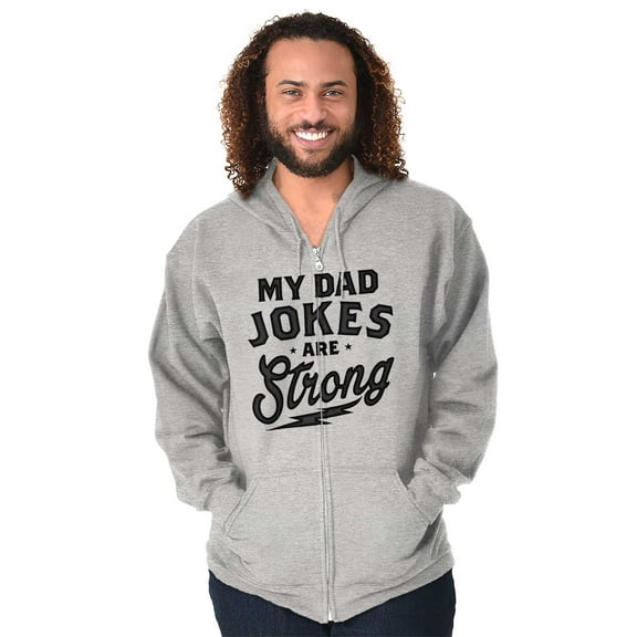 My Dad Jokes Are Strong Funny Fathers Zip Hoodie Sweatshirt Men Brisco Brands X