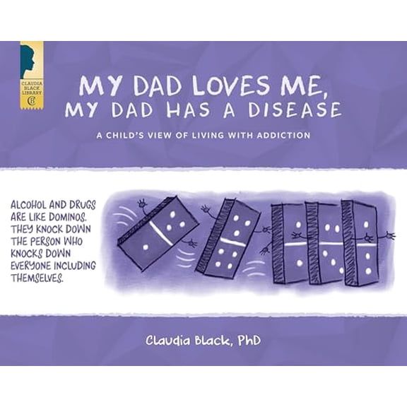 Pre-Owned My Dad Loves Me, My Dad Has a Disease: A Child's View: Living with Addiction (Paperback) 1942094752 9781942094753