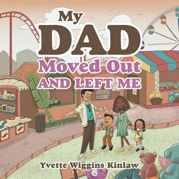 My Dad Moved out and Left Me (Paperback)