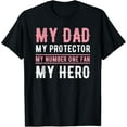 thumbnail image 1 of My Dad, My Protector, My Number One Fan, My Hero T-Shirt, 1 of 4