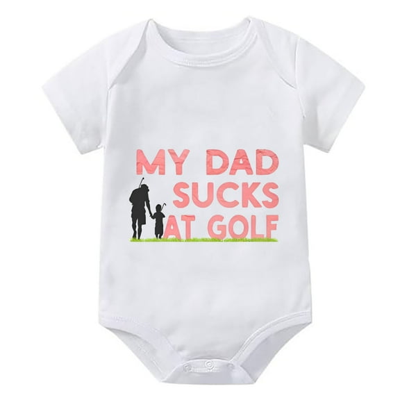 My Dad Sucks At Golf Cute Newborn Outfits Short Sleeve Baby Girl Onsie White Boy Clothes 0-3 Months