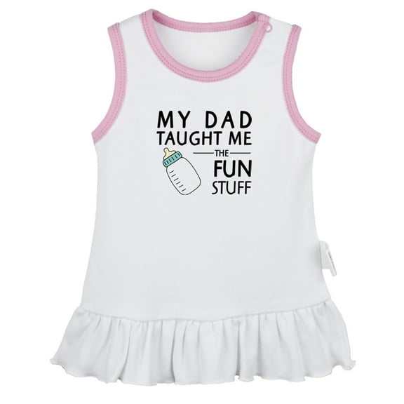 My Dad Taught Me Fun Stuff Funny Dresses For Baby, Newborn Babies Skirts, Infant Princess Dress, 0-24M Kids Graphic Clothes (White Sleeveless Dresses, 6-12 Months)