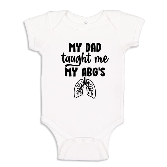 My Dad Taught Me My ABG's Baby Bodysuit One Piece NB White