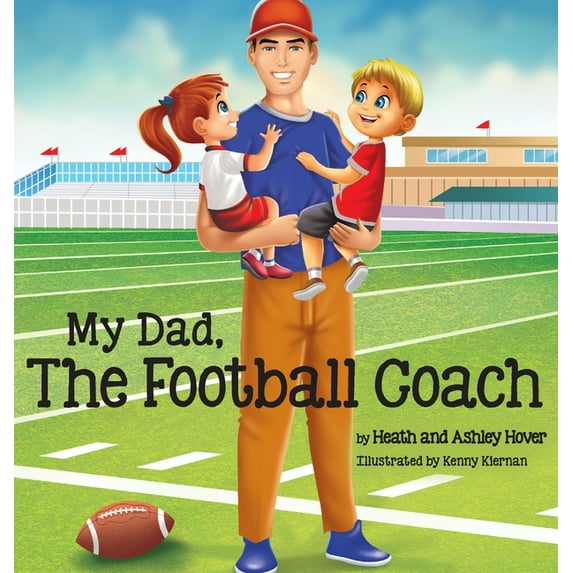 My Dad, The Football Coach, (Hardcover)