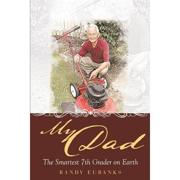 My Dad: The Smartest 7th Grader on Earth (Paperback)