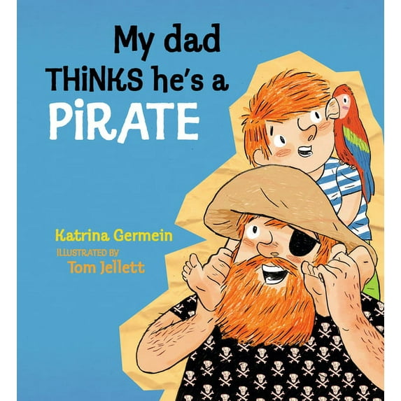 My Dad Thinks He's a Pirate (Hardcover)