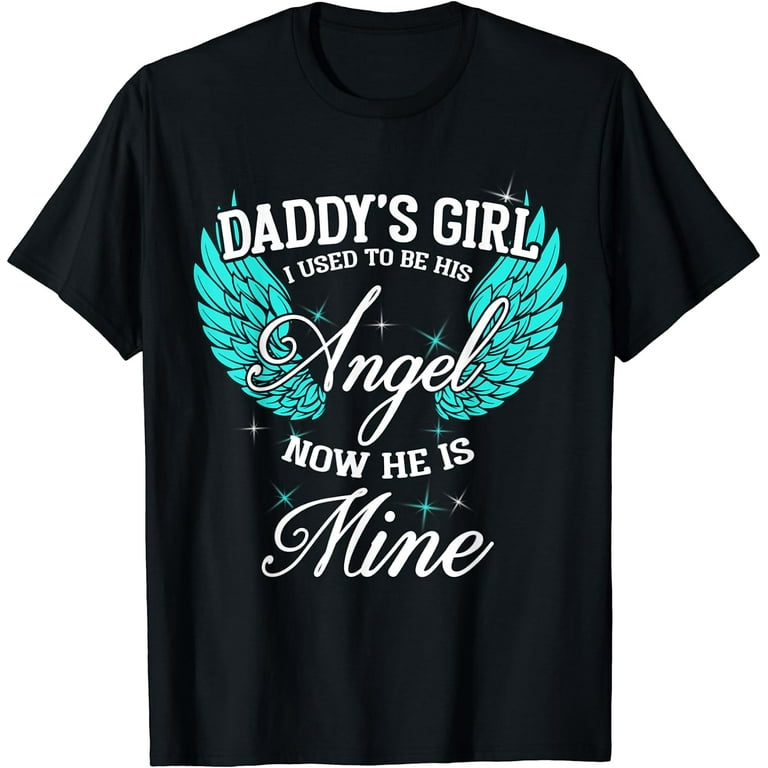 My Dad Is My Guardian Angel, Daddy's Girl Tshirt Daughter My Dad Is My Guardian Angel, Daddy's Girl Tshirt Daughter