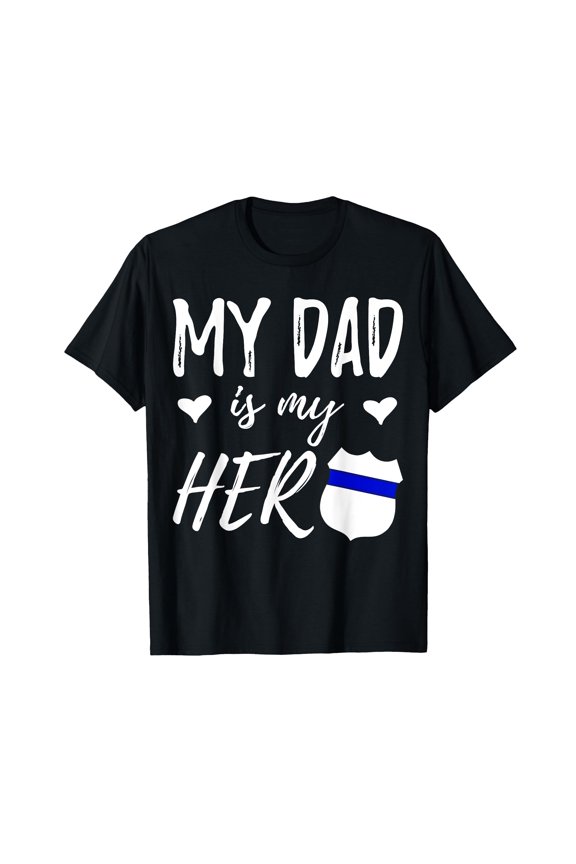 My Dad is my Hero T-Shirt Police Officer Dad Shirt T-Shirt