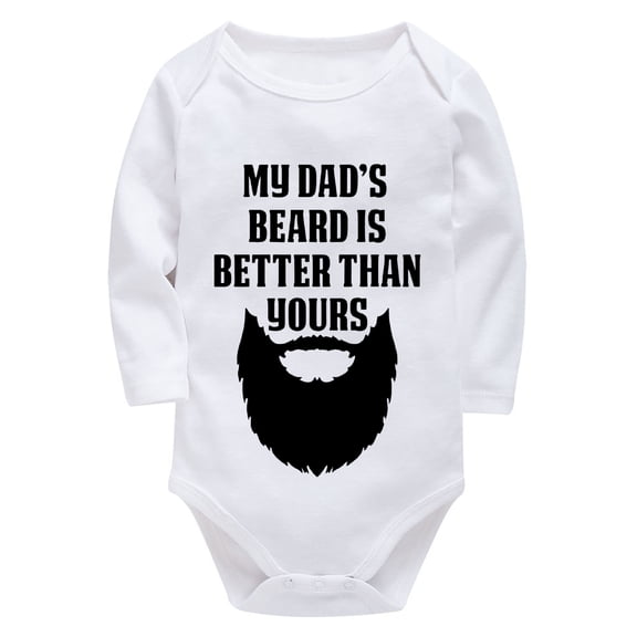 My Dad's Beard Is Better Than Yours Baby Hospital Outfit Boy Long Sleeve Baby Girl New Born Clothes White 0-3 Month Onesie