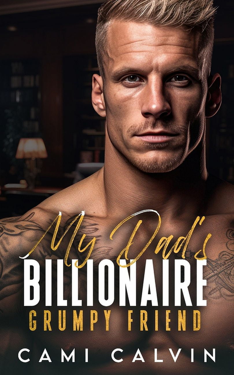 Sunshine Billionaires My Dad's Billionaire Grumpy Friend: A Single Dad ...