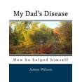 thumbnail image 1 of My Dad's Disease: How he helped himself, (Paperback), 1 of 1