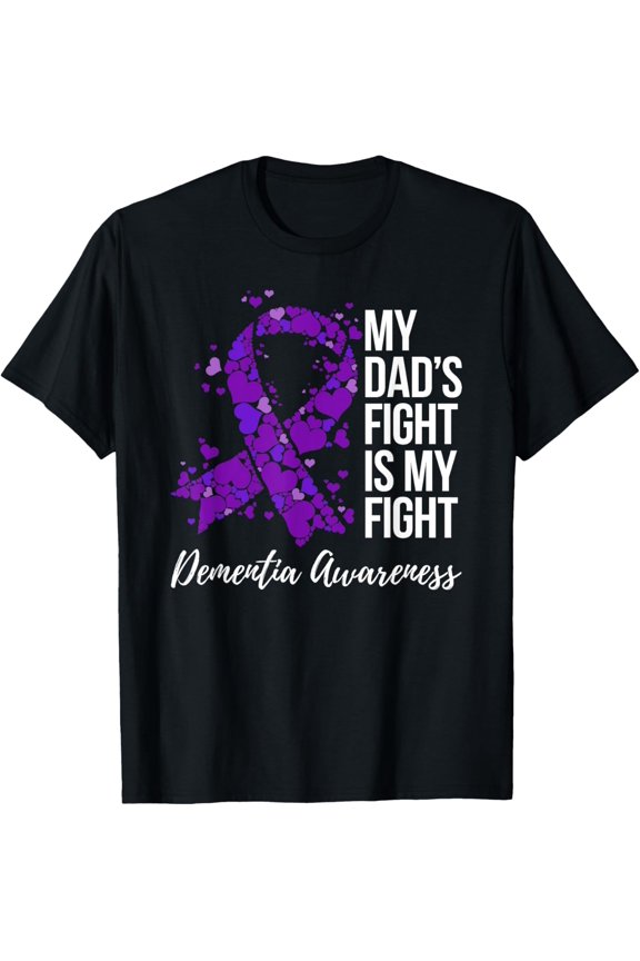 My Dad’s Fight Is My Fight Dementia Awareness T-ShirtMen and women, Black T-shirt, size: Extra large