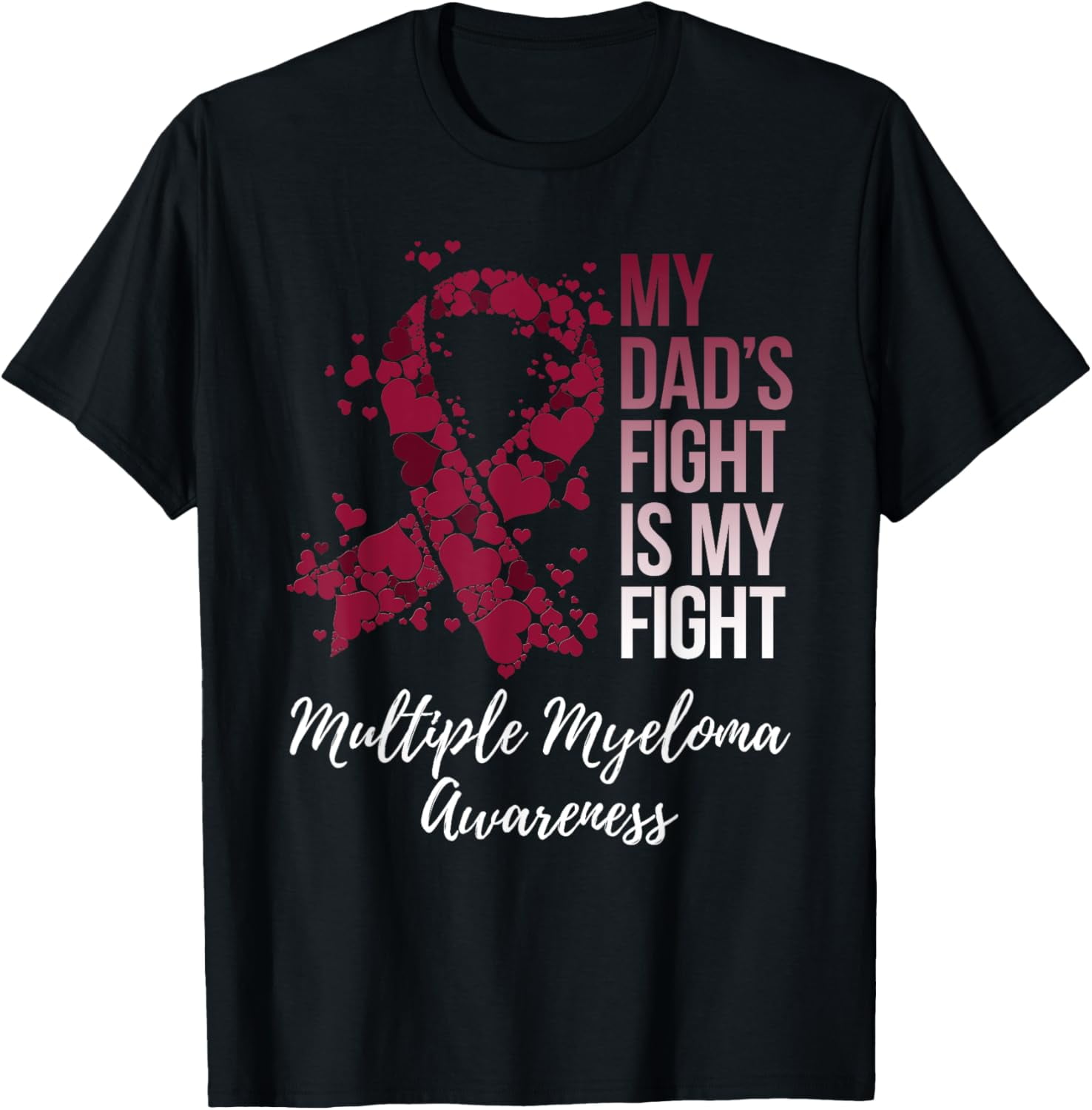 My Dad’s Fight Is My Fight Multiple Myeloma Awareness T-ShirtMen's and ...