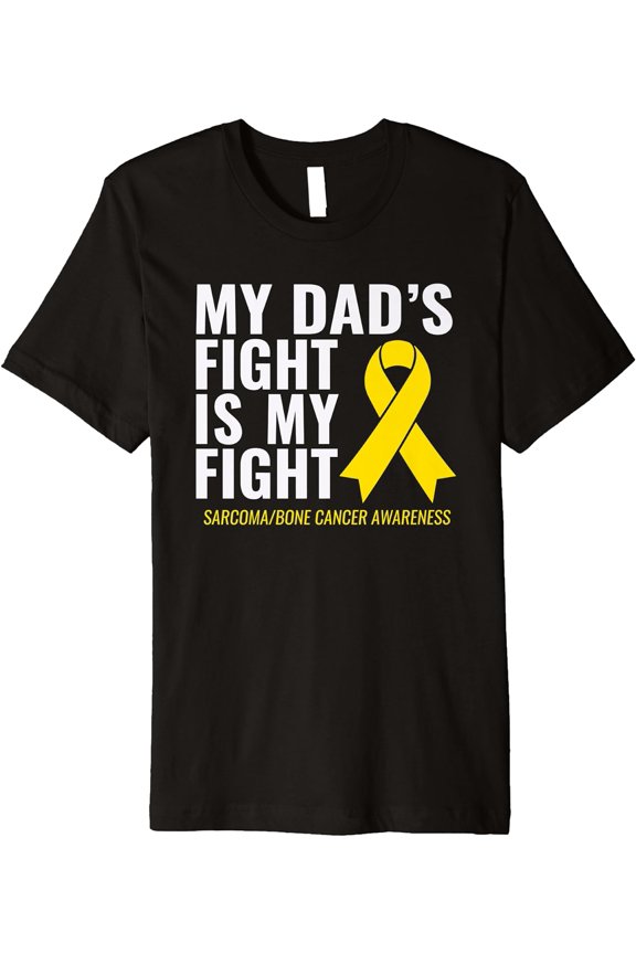 My Dad's Fight is My Fight Sarcoma Bone Cancer Shirt