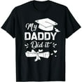 thumbnail image 1 of My Daddy Did It Funny Graduation Proud Dad Graduated T-Shirt, 1 of 3