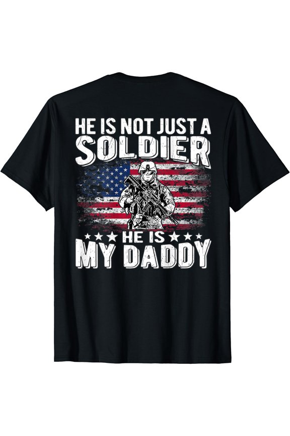 My Daddy Is A Soldier Patriotic Proud Military Daughter Son T-Shirt