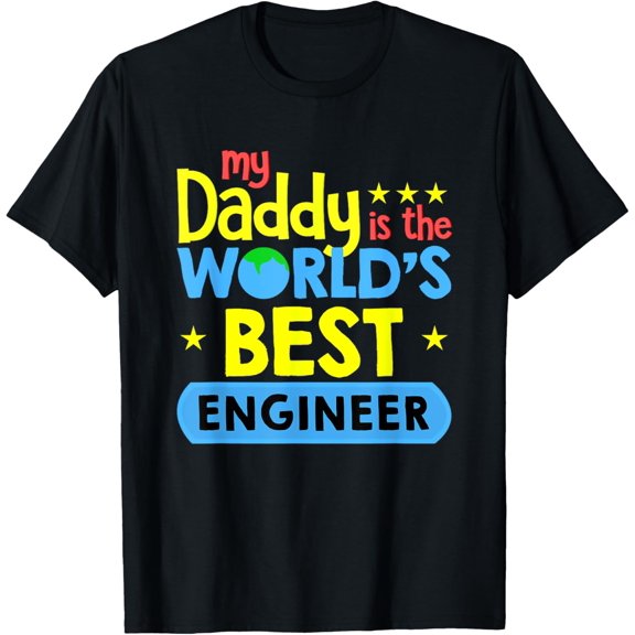 My Daddy Is World's Best Engineer Funny Engineering T-Shirt