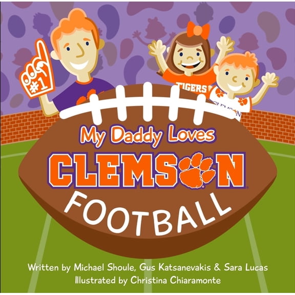 My Daddy Loves Clemson Football, (Board Book)