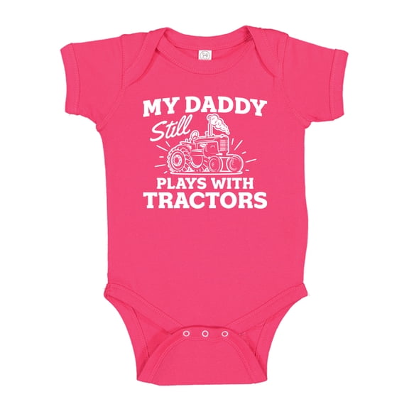 My Daddy Still Plays With Tractors Baby Bodysuit One Piece 18 mo Cyber Pink