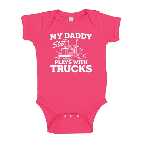 My Daddy Still Plays With Trucks Baby Bodysuit One Piece 12 mo Cyber Pink
