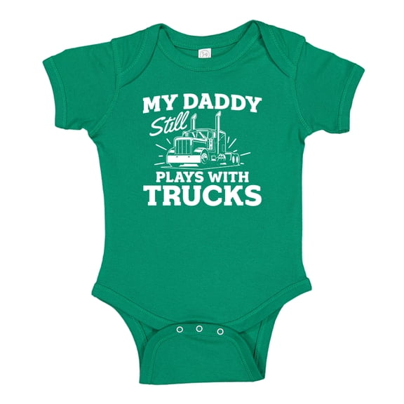 My Daddy Still Plays With Trucks Baby Bodysuit One Piece 24 mo Kelly Green