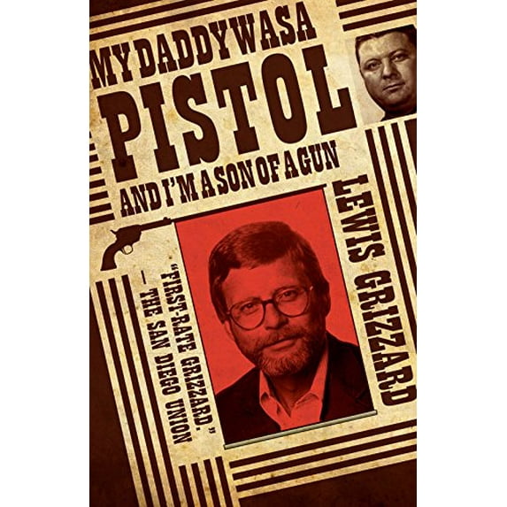Pre-Owned My Daddy Was a Pistol and I'm a Son of a Gun (Paperback) 1588382745 9781588382740