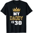 thumbnail image 1 of My Daddy is 30 Years Old 30th Dad's Birthday Gift For Him T-Shirt, 1 of 5