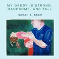 thumbnail image 1 of My Daddy is Strong, Handsome, and Tall, (Paperback), 1 of 1