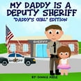 thumbnail image 1 of My Daddy is a Deputy Sheriff: Daddy's Girl Edition, (Paperback), 1 of 1