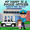 thumbnail image 1 of My Daddy is a Police Officer: "Daddy's Girl" Edition, 1 of 1