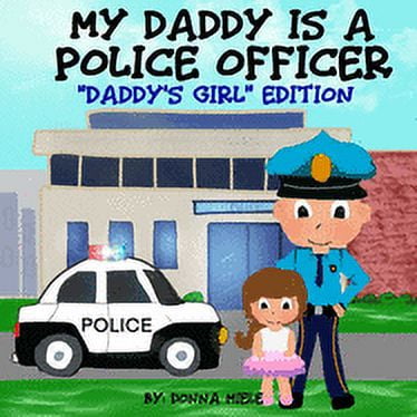 My Daddy is a Police Officer: "Daddy's Girl" Edition