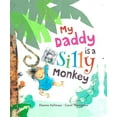thumbnail image 1 of My Daddy is a Silly Monkey (Hardcover), 1 of 2