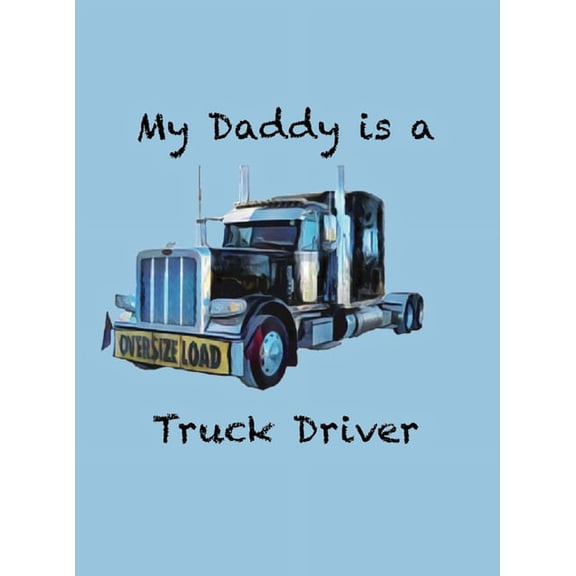 My Daddy is a Truck Driver, (Hardcover)