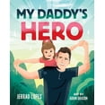 thumbnail image 1 of My Daddy's Hero : A Story About Jesus, The Ultimate Hero (Hardcover), 1 of 1